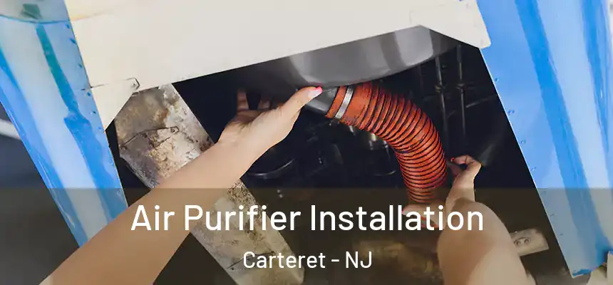  Air Purifier Installation Carteret - NJ