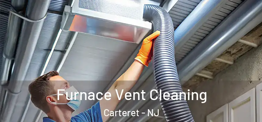  Furnace Vent Cleaning Carteret - NJ