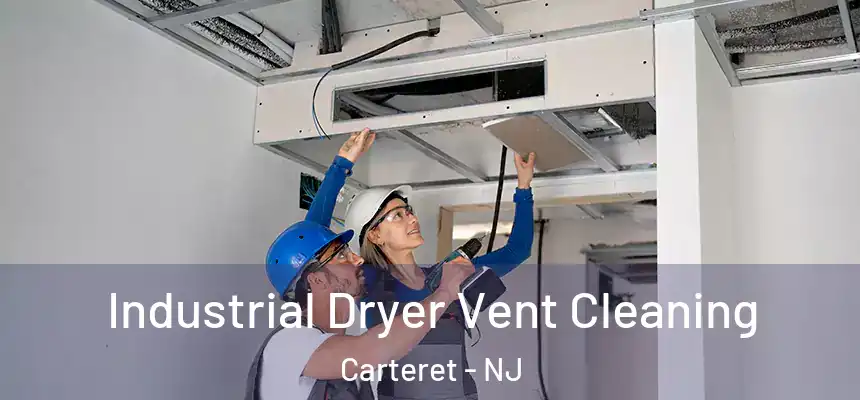  Industrial Dryer Vent Cleaning Carteret - NJ