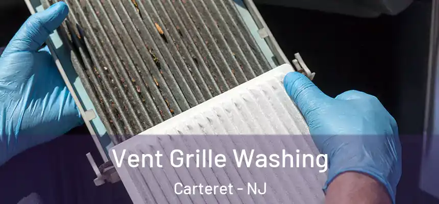 Vent Grille Washing Carteret - NJ